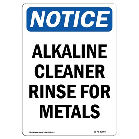 Signmission Safety Sign, OSHA Notice, 18" Height, Alkaline Cleaner Rinse For Metals Sign, Portrait OS-NS-D-1218-V-10083